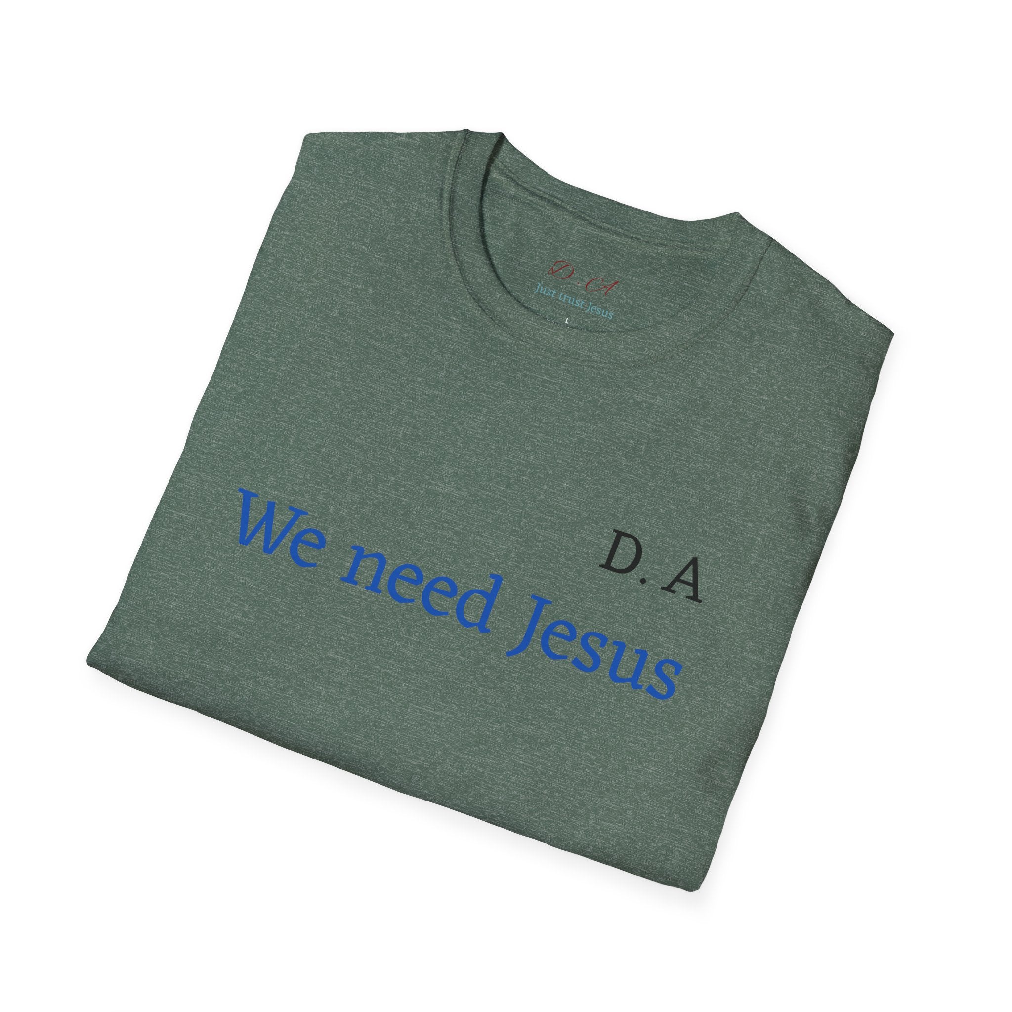 We Need Jesus T-Shirt — Minimal Christian Faith Tee (D.A. Text)