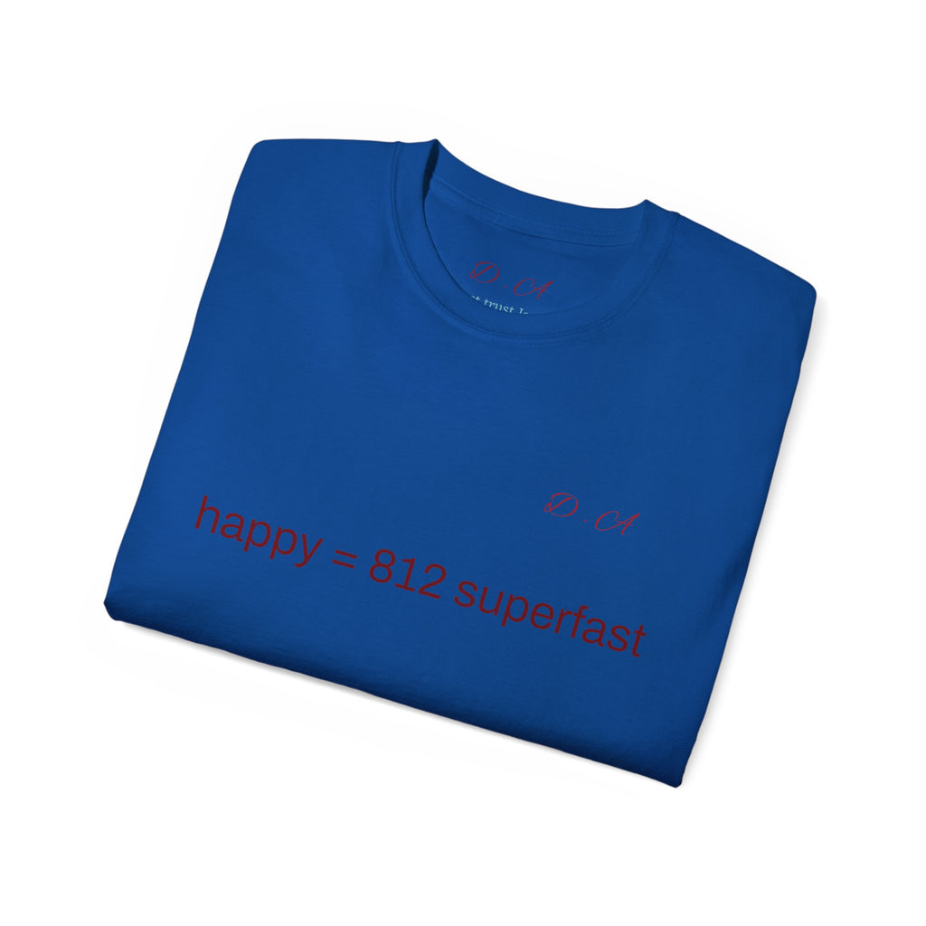 Happy = 812 Superfast Tee — Minimalist Positive Message T-Shirt