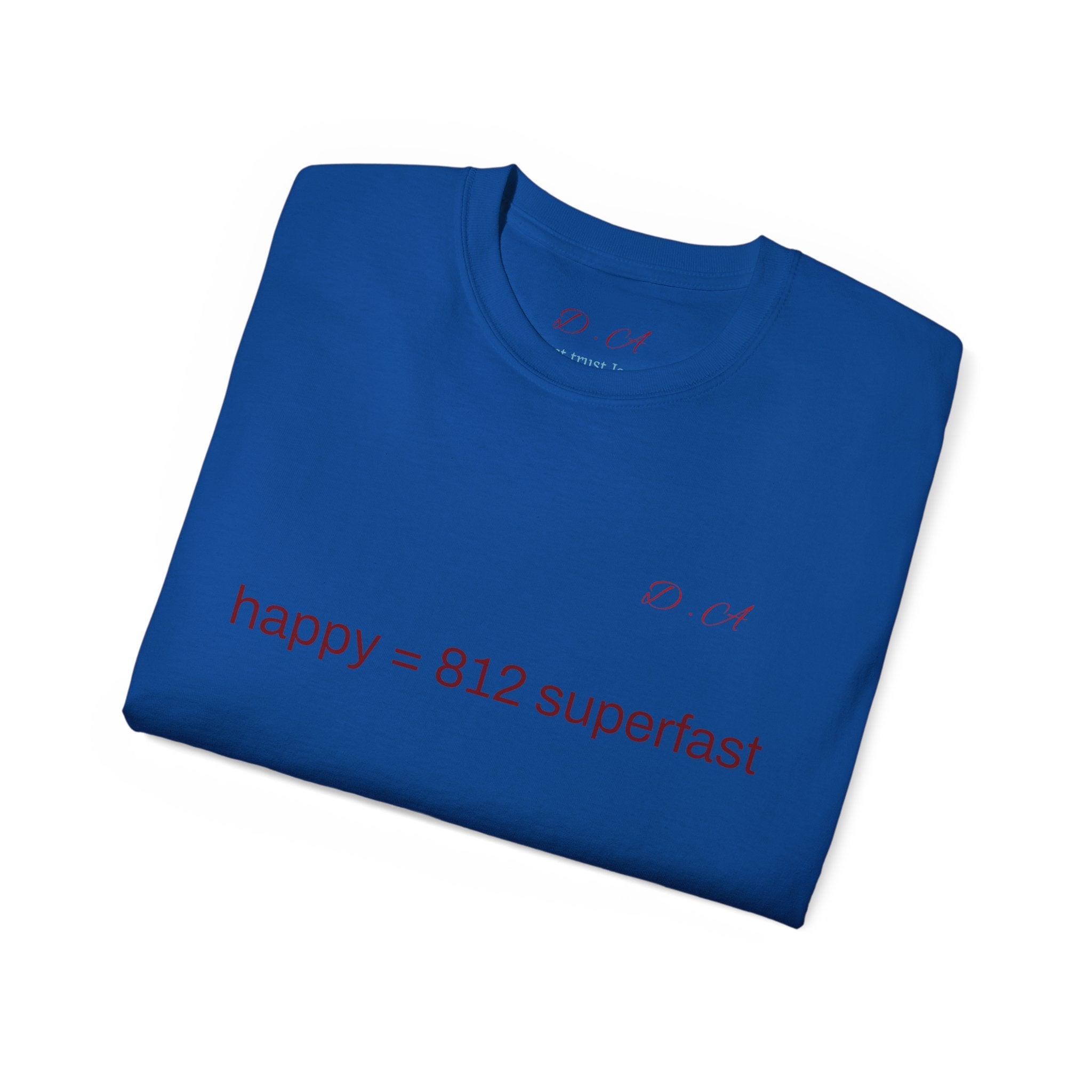 Happy = 812 Superfast Tee — Minimalist Positive Message T-Shirt