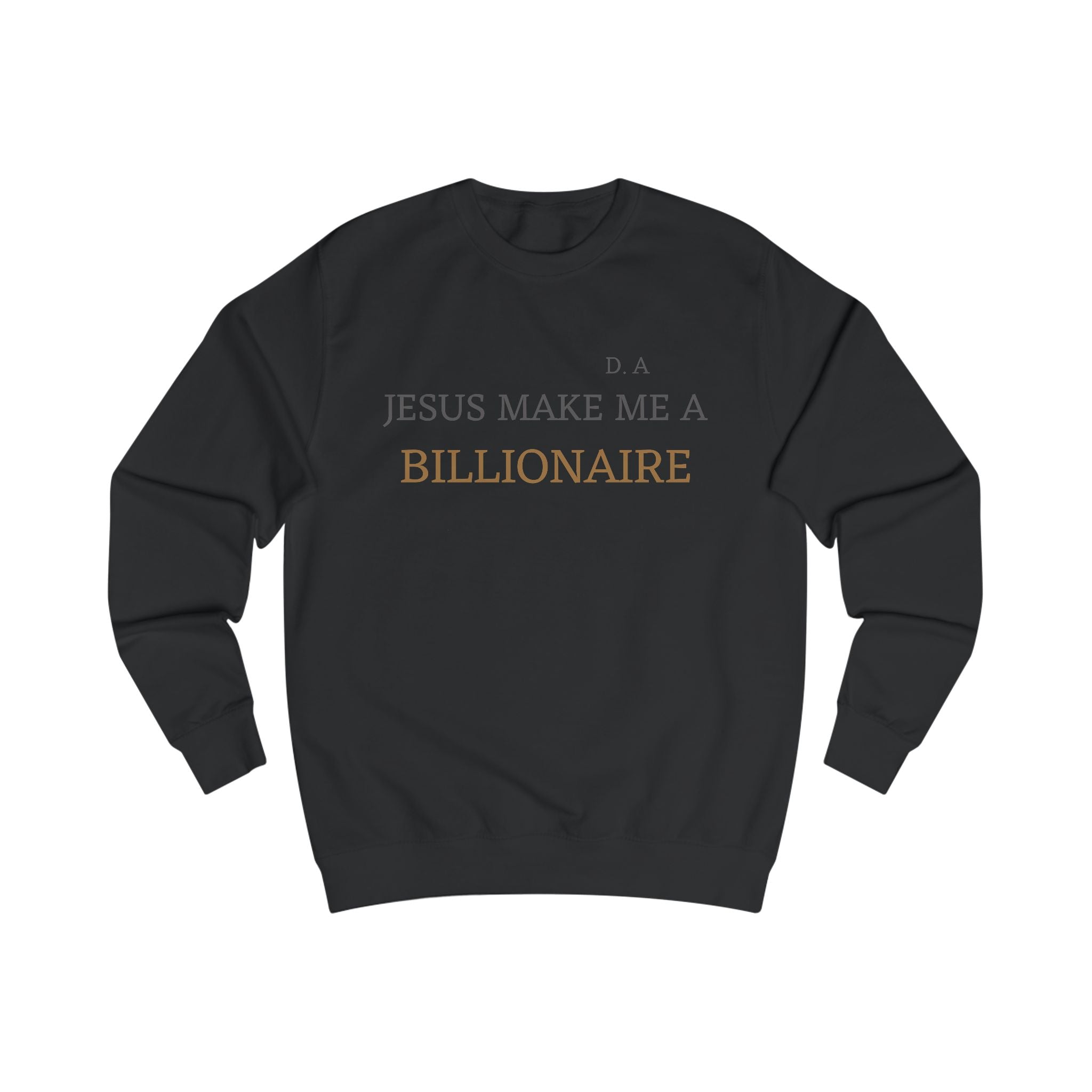 Billionaire Faith Sweatshirt – “Jesus Make Me a Billionaire” Christian Graphic Crewneck