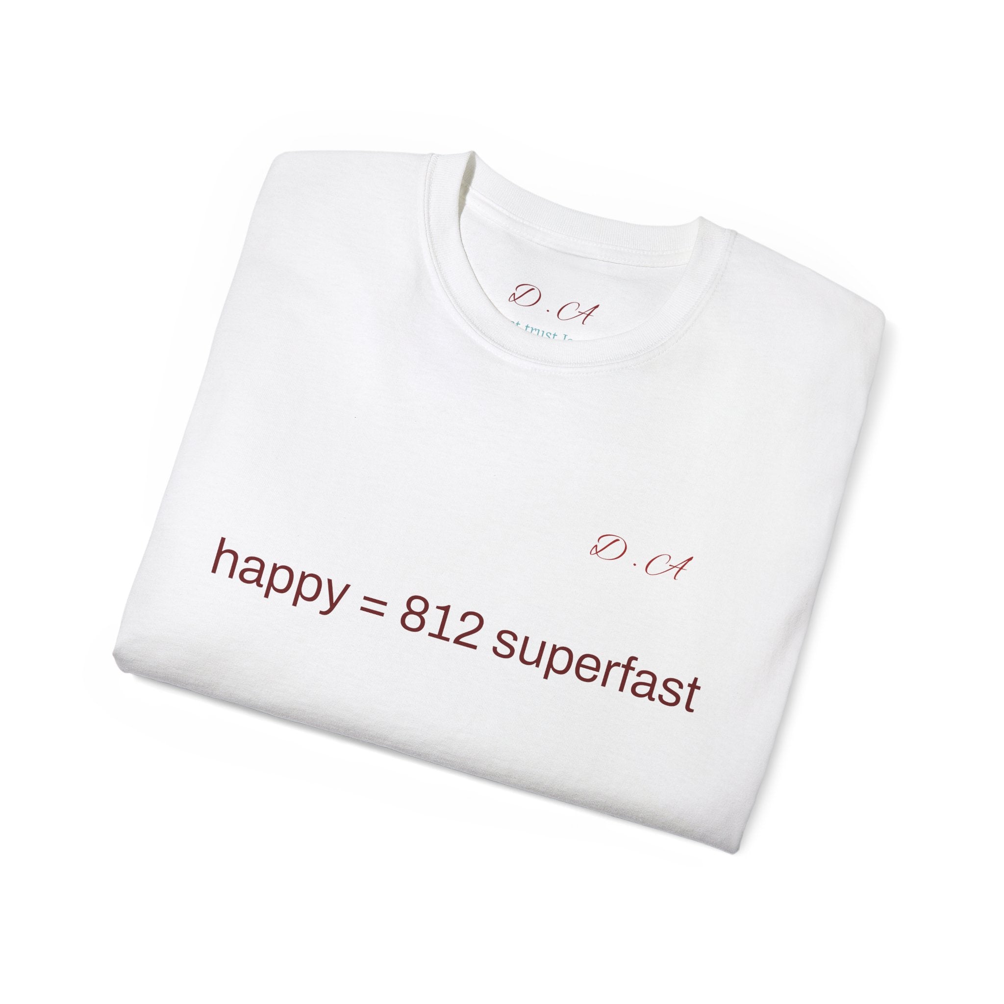 Happy = 812 Superfast Tee — Minimalist Positive Message T-Shirt