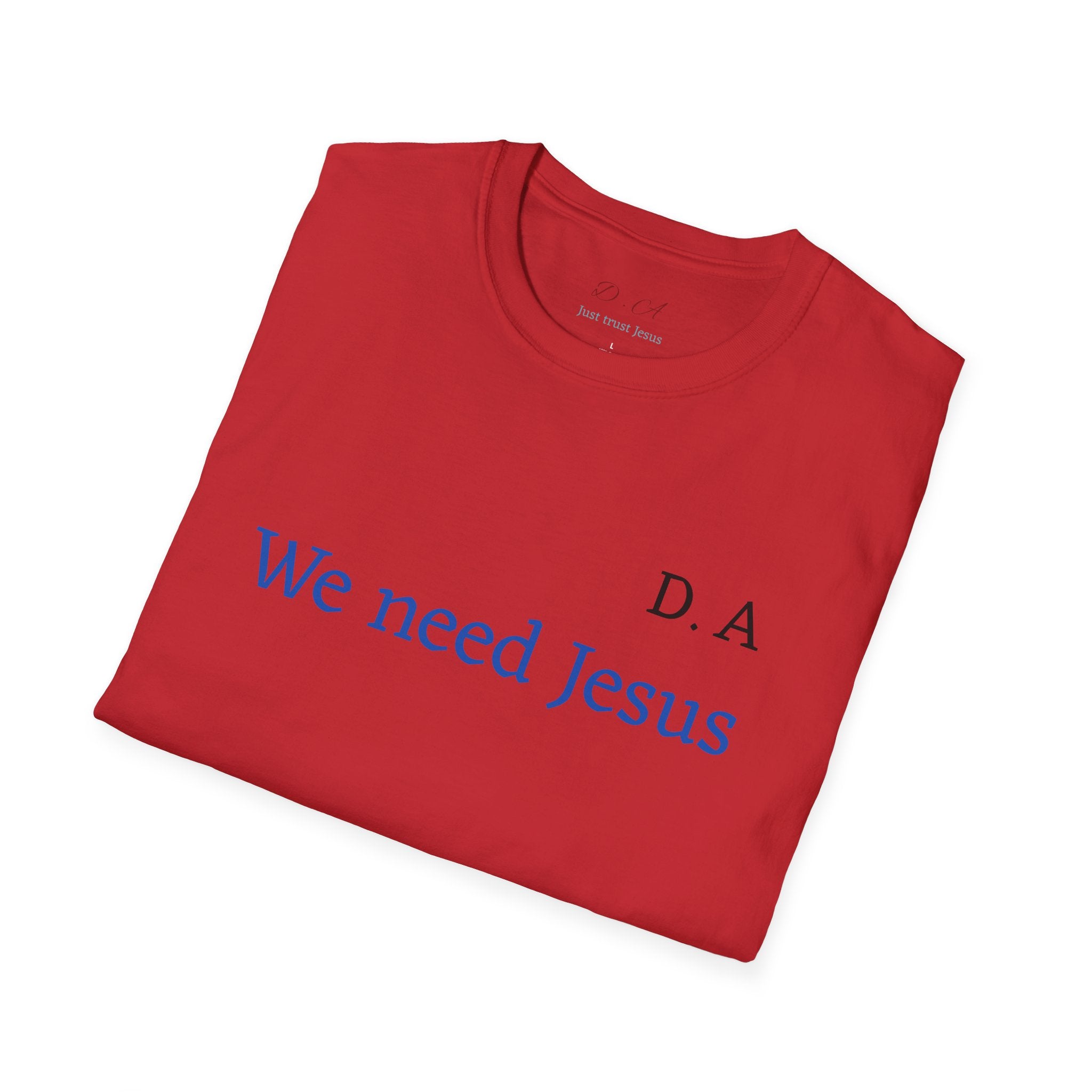 We Need Jesus T-Shirt — Minimal Christian Faith Tee (D.A. Text)