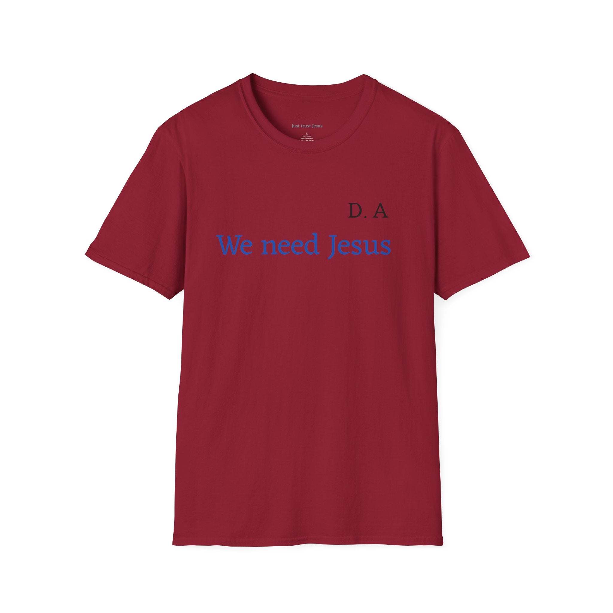 We Need Jesus T-Shirt — Minimal Christian Faith Tee (D.A. Text)